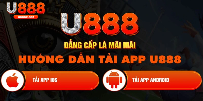 Chi tiết quy trình các bước tải app U888